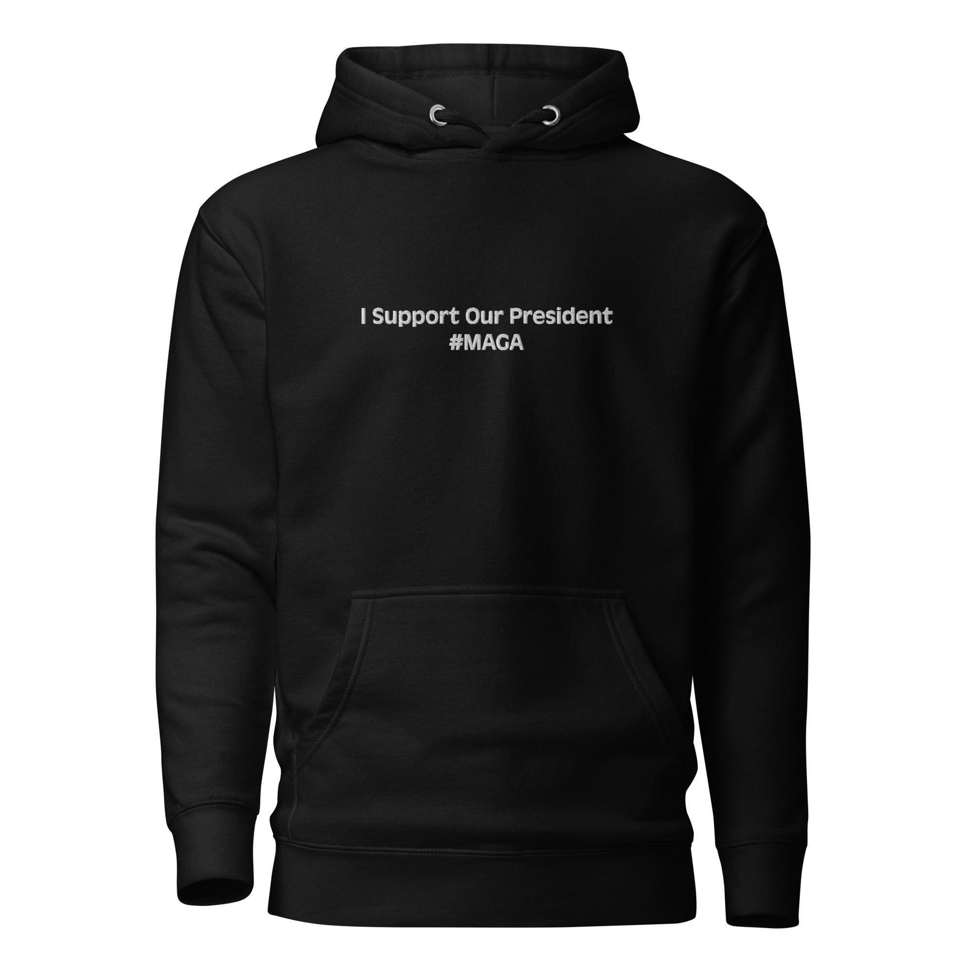 "I Support Our President" Hoodie